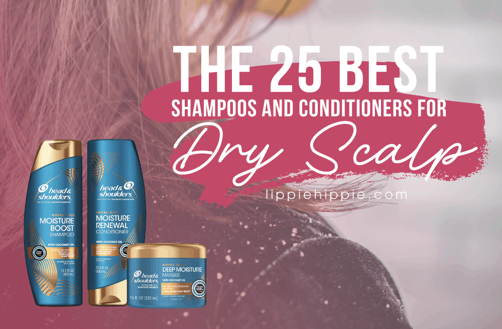 Best Shampoos and Conditioners for Dry Scalp