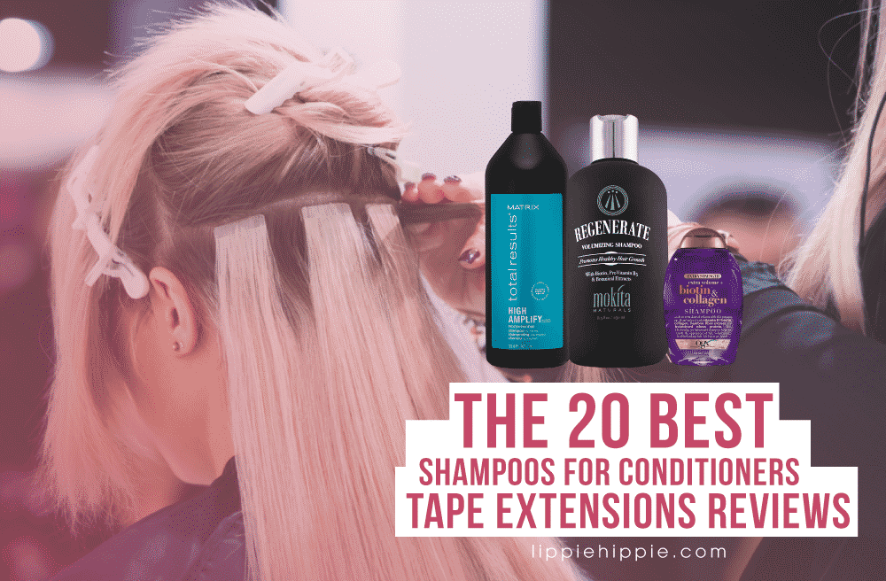 Best Shampoos and Conditioners for Tape Extensions