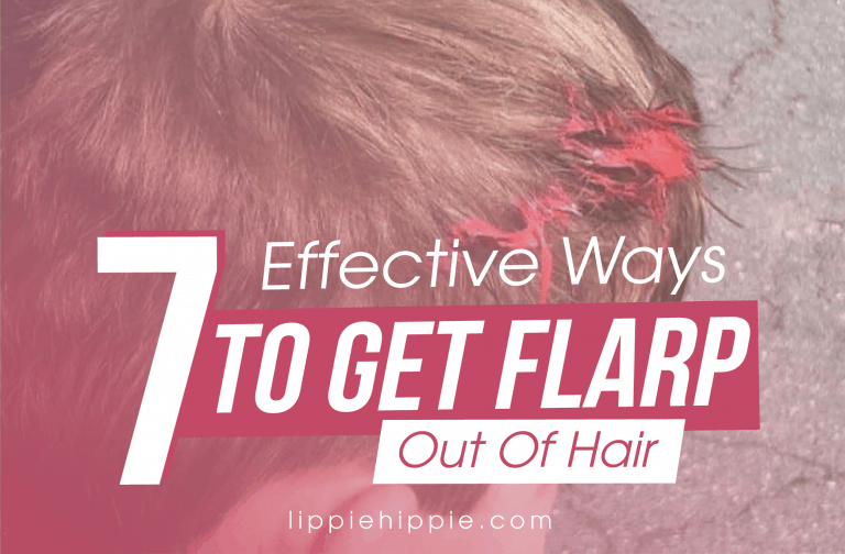 7 Effective Ways To Get Flarp Out Of Hair