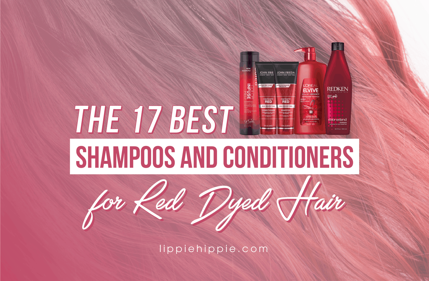 Best Shampoos and Conditioners for Red Dyed Hair