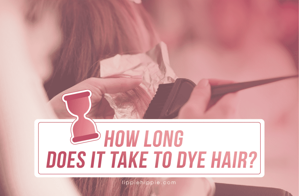 How Long Does it Take to Dye Hair?