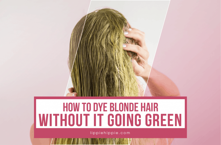 How to Dye Blonde Hair Without It Going Green?