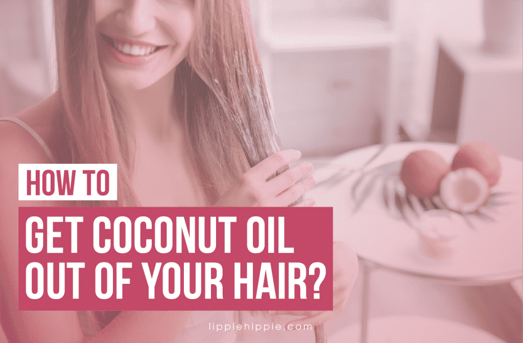 How to Get Coconut Oil Out of Your Hair?