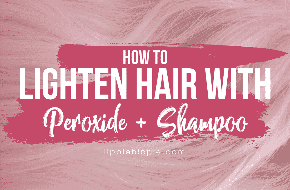 How to Lighten Hair with Peroxide and Shampoo?