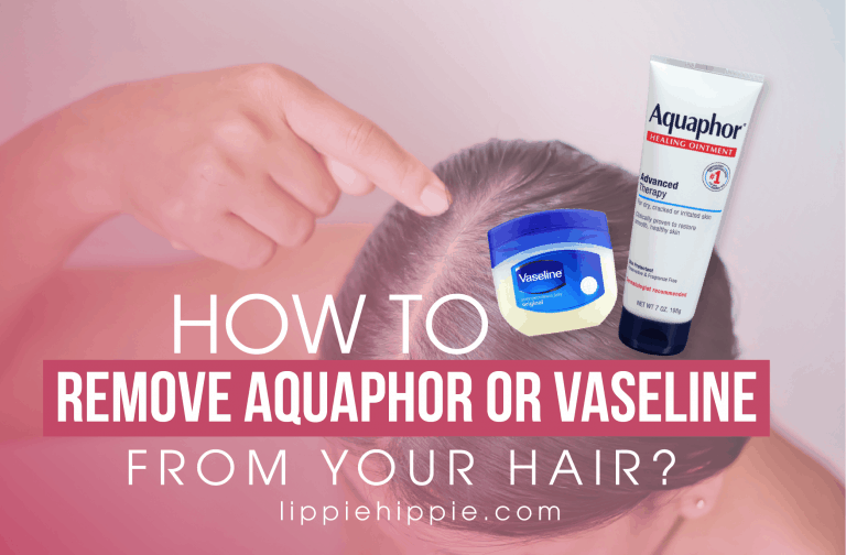 Best Way Remove Aquaphor Or Vaseline From Your Hair
