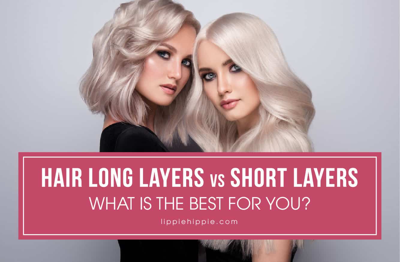 Hair Long Layers vs Short Layers