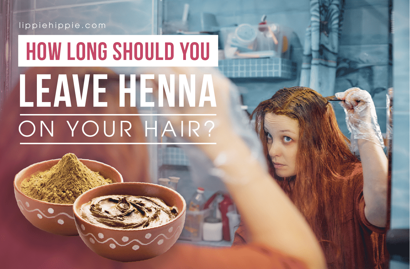 How long should you leave Henna on your Hair? #Tips on using Henna