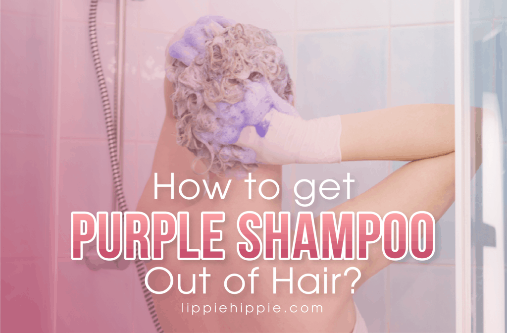 How to Get Purple Shampoo Out of Hair?