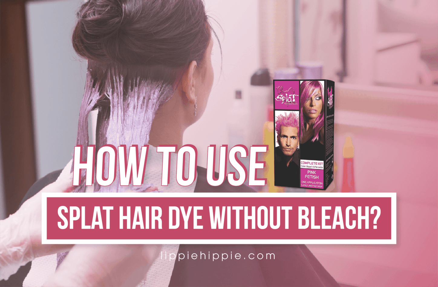 How to Use Splat Hair Dye Without Bleach?